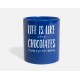 Life Is Like Chocolates Royal Blue Mugs